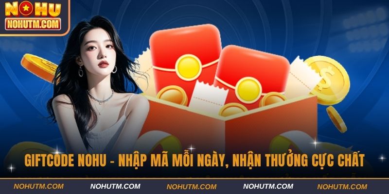 Giftcode nohu